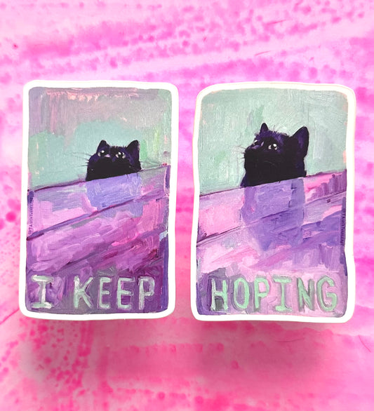 I Keep Hoping - Set of 2 Matte Vinyl Stickers